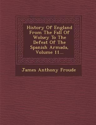 History Of England From The Fall Of Wolsey To T... 1286995663 Book Cover