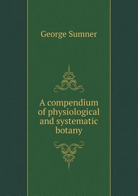 A compendium of physiological and systematic bo... 5518615809 Book Cover
