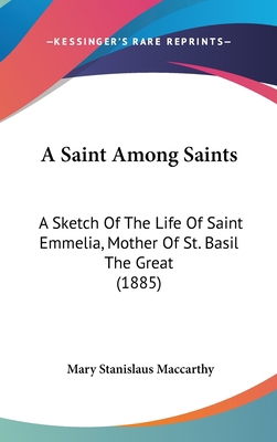 A Saint Among Saints: A Sketch of the Life of S... 1104680173 Book Cover