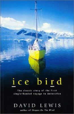 Ice Bird: The Classic Story of the First Single... 1574091514 Book Cover