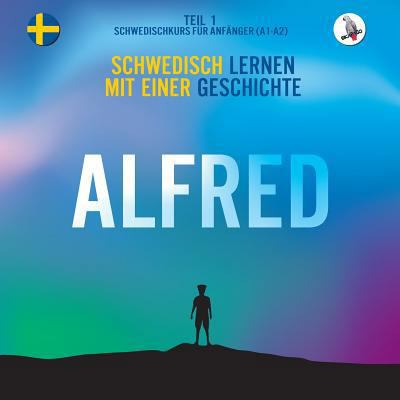 Alfred. Schwedisch lernen mit einer Geschichte.... [German] 3945174112 Book Cover