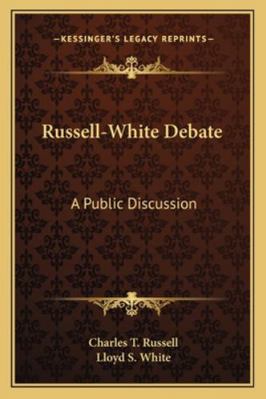 Russell-White Debate: A Public Discussion 1163265470 Book Cover