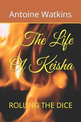 The Life Of Keisha: Rolling the Dice B09WQB38HR Book Cover