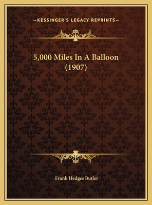 5,000 Miles In A Balloon (1907) 1169604307 Book Cover