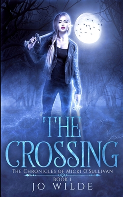 The Crossing (The Chronicles Of Micki O'Sulliva... 1715736672 Book Cover