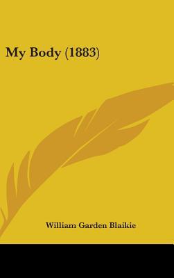 My Body (1883) 1437180019 Book Cover