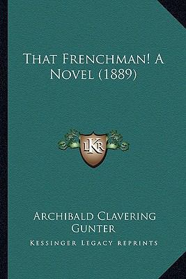 That Frenchman! A Novel (1889) 1163911569 Book Cover