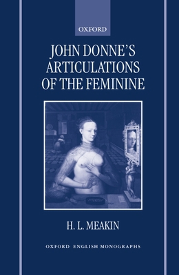 John Donne's Articulations of the Feminine 0198184557 Book Cover