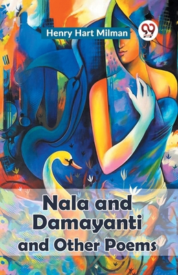 Nala And Damayanti And Other Poems 9359392707 Book Cover