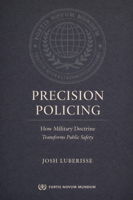 Precision Policing: How Military Doctrine Trans... B0GHJJKM6N Book Cover