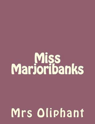 Miss Marjoribanks 1492735981 Book Cover