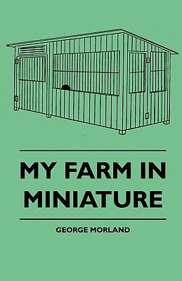 My Farm in Miniature 144551186X Book Cover