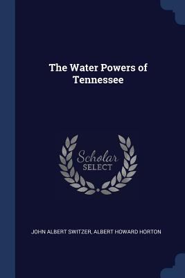 The Water Powers of Tennessee 1376716763 Book Cover