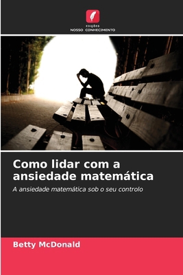 Como lidar com a ansiedade matemática [Portuguese] 6209113648 Book Cover