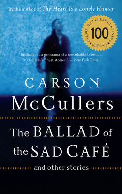 The Ballad of the Sad Cafe: And Other Stories 0618565868 Book Cover