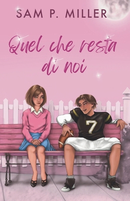 Quel che resta di noi [Italian] 1980641951 Book Cover