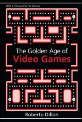 The Golden Age of Video Games B0082M4O6E Book Cover