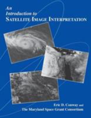 An Introduction to Satellite Image Interpretation 0801855772 Book Cover