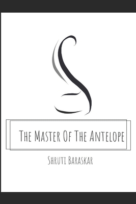 The Master Of The Antelope 1692762281 Book Cover