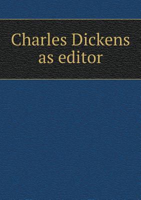 Charles Dickens as editor 5518960174 Book Cover