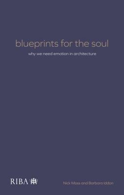 Blueprints for the Soul: Why We Need Emotion in... 1915722381 Book Cover