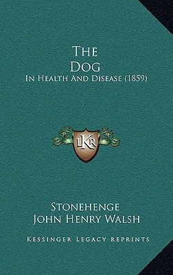 The Dog: In Health And Disease (1859) 1165239027 Book Cover