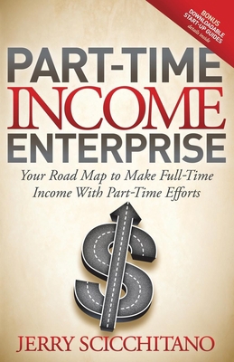 Part-Time Income Enterprise: Your Road Map to M... 1614483639 Book Cover