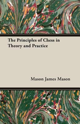 The Principles of Chess in Theory and Practice 1408629534 Book Cover