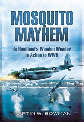 Mosquito Mayhem: de Havilland's Wooden Wonder i... B0082PW4YA Book Cover