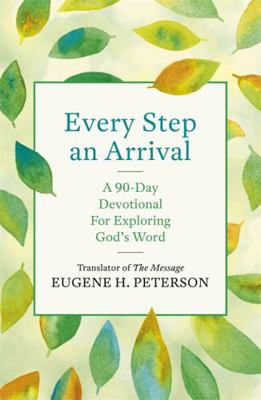Every Step an Arrival: A 90-Day Devotional for ... 1529319315 Book Cover