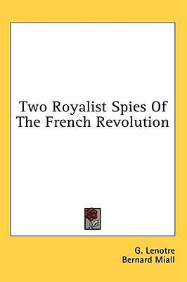 Two Royalist Spies Of The French Revolution 1436675286 Book Cover