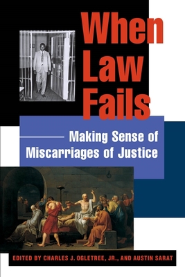 When Law Fails: Making Sense of Miscarriages of... 0814740529 Book Cover