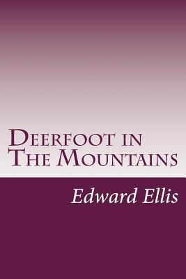 Deerfoot in The Mountains 1499107080 Book Cover