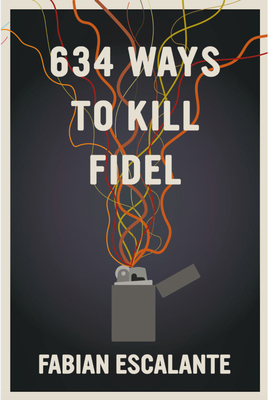 634 Ways to Kill Fidel 1644210983 Book Cover