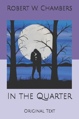 In the Quarter: Original Text B0858SL6GN Book Cover
