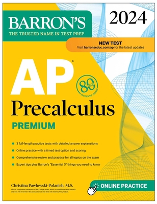 AP Precalculus Premium, 2024: 3 Practice Tests ... 1506288634 Book Cover