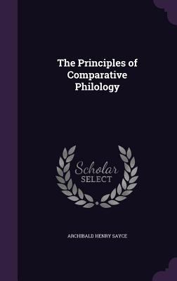 The Principles of Comparative Philology 1358869928 Book Cover