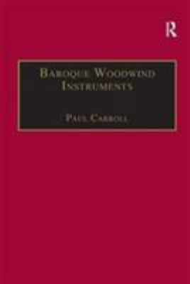 Baroque Woodwind Instruments: A Guide to Their ... 1859283268 Book Cover