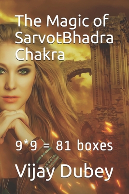 The Magic of SarvotBhadra Chakra: 9*9 = 81 boxes            Book Cover