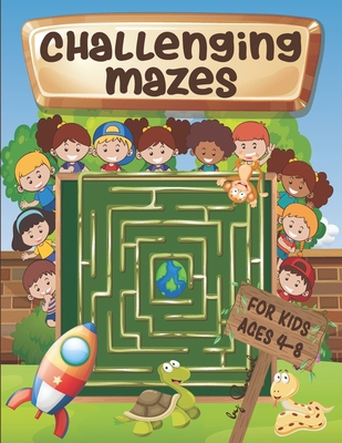 Challenging mazes for kids ages 4-8: Maze Activ... B097BWRMBD Book Cover