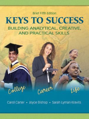 Keys to Success: Building Analytical, Creative,... 0135128463 Book Cover