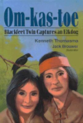 Om-Kas-Toe Blackfeet Twin Captures an Elkdog 0801088836 Book Cover