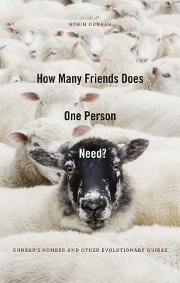 How Many Friends Does One Person Need?: Dunbar'... 0674057163 Book Cover