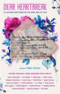 Dear Heartbreak: YA Authors and Teens on the Da... 1250170907 Book Cover