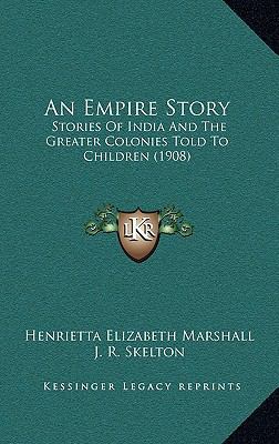 An Empire Story: Stories Of India And The Great... 1164455826 Book Cover