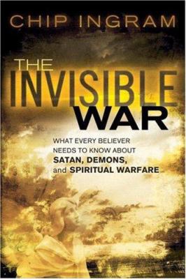 The Invisible War: What Every Believer Needs to... 0801068258 Book Cover