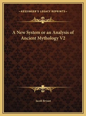 A New System or an Analysis of Ancient Mytholog... 116981249X Book Cover