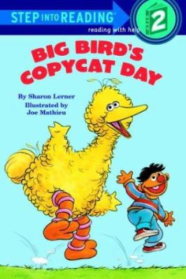 Big Bird's Copycat Day (Step into Reading) 0394869125 Book Cover