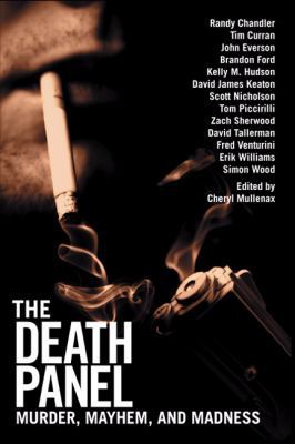 The Death Panel: Murder, Mayhem, and Madness 0982097999 Book Cover
