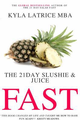 The 21 Day Slushie & Juice Fast 0997537132 Book Cover
